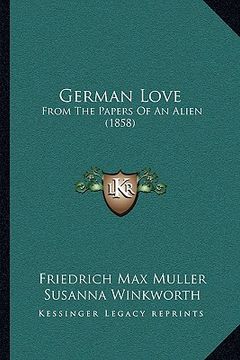 portada german love: from the papers of an alien (1858) from the papers of an alien (1858) (en Inglés)