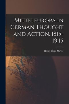 portada Mitteleuropa in German Thought and Action, 1815-1945 (en Inglés)