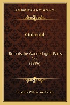 portada Onkruid: Botanische Wandelingen, Parts 1-2 (1886)
