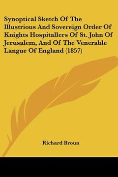 portada synoptical sketch of the illustrious and sovereign order of knights hospitallers of st. john of jerusalem, and of the venerable langue of england (185