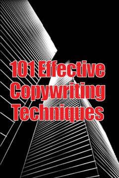 portada 101 Effective Copywriting Techniques: The Essential Manual for Crafting Strong Copy That Promotes Your Goods, Services, or Concept (en Inglés)