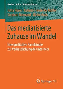 portada Das Mediatisierte Zuhause im Wandel: Eine Qualitative Panelstudie zur Verhäuslichung des Internets (en Alemán)