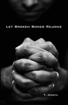 portada Let Broken Bones Rejoice: Repentance and Psalm 51 for Sex Addicts and others seeking forgiveness. (en Inglés)