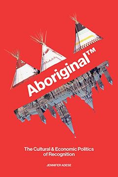 portada Aboriginal tm: The Cultural and Economic Politics of Recognition (en Inglés)