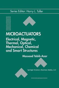 portada Microactuators: Electrical, Magnetic, Thermal, Optical, Mechanical, Chemical & Smart Structures (en Inglés)
