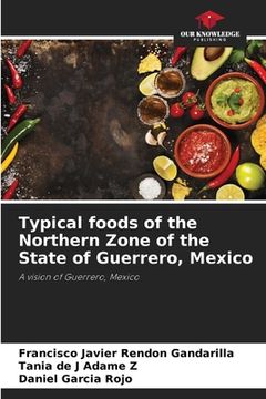 portada Typical foods of the Northern Zone of the State of Guerrero, Mexico (in English)