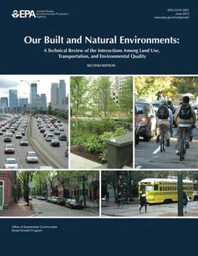 portada Our Built and Natural Environments: A Technical Review of the Interactions Among Land Use, Transportation, and Environmental Quality