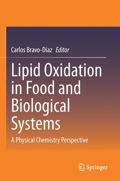 portada Lipid Oxidation in Food and Biological Systems: A Physical Chemistry Perspective (in English)