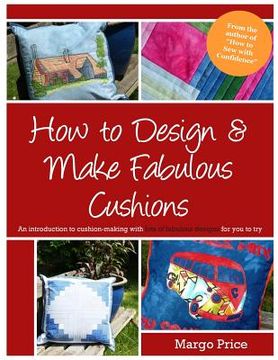 portada How to Design & Make Fabulous Cushions (in English)