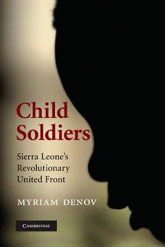 portada Child Soldiers: Sierra Leone's Revolutionary United Front (en Inglés)