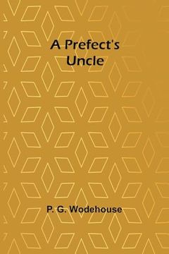 portada A Prefect's Uncle (en Inglés)