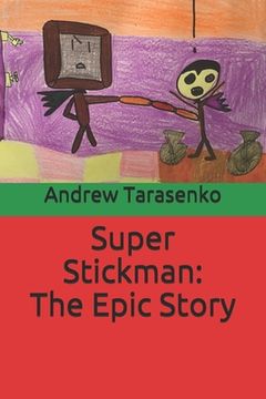 portada Super Stickman: The Epic Story (en Inglés)