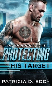 portada Protecting His Target: An Away From Keyboard Protector Romance Standalone (in English)