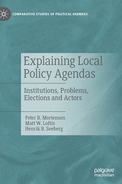 portada Explaining Local Policy Agendas: Institutions, Problems, Elections and Actors (in English)