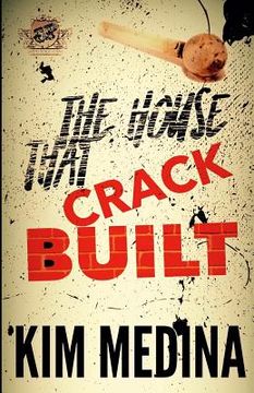 portada The House That Crack Built (The Cartel Publications Presents) (en Inglés)