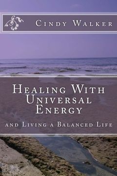 portada Healing With Universal Energy: and Living a Balanced Life