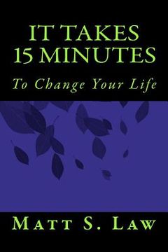portada it takes 15 minutes to change your life (en Inglés)