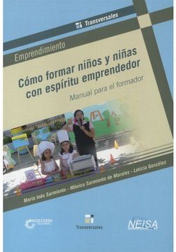 portada Como Formar Niños y Niñas con Espiritu Emprendedor: Manual Para el Emprendedor