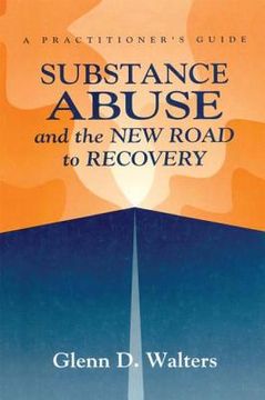 portada Substance Abuse and the New Road to Recovery: A Practitioner's Guide