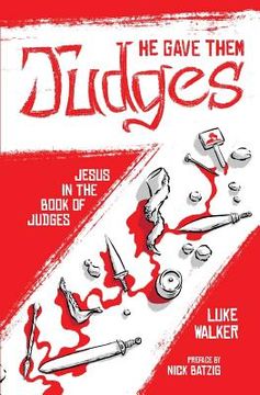 portada He Gave Them Judges: Jesus in the Book of Judges (en Inglés)