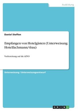 portada Empfangen von Hotelgästen (Unterweisung Hotelfachmann/-frau): Vorbereitung auf die AEVO (en Alemán)