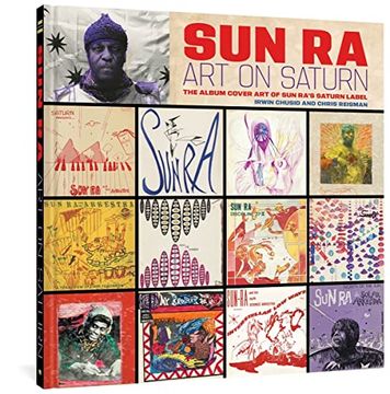 portada Sun ra: Art on Saturn: The Album Cover art of sun Ra'S Saturn Label (in English)