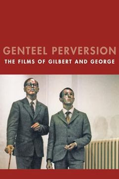 portada Genteel Perversion: The Films of Gilbert and George (in English)