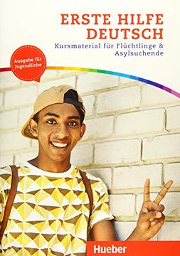 portada Erste Hilfe Deutsch / Erste Hilfe Deutsch - Ausgabe für Jugendliche: Kursmaterial für Flüchtlinge und Asylsuchende. Deutsch als Zweitsprache / Kurs- und Arbeitsbuch (en Alemán)