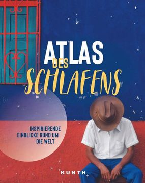 portada Kunth Bildband Atlas des Schlafens: Inspirierende Einblicke Rund um die Welt (en Alemán)