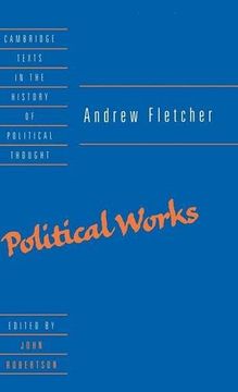 portada Andrew Fletcher: Political Works Hardback (Cambridge Texts in the History of Political Thought) (in English)