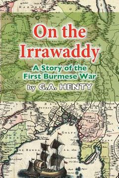 portada On the Irrawaddy: A Story of the First Burmese War (in English)