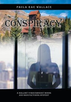 portada Conspiracy: A Mallory O'Shaughnessy Mining and Manufacturing Mystery (en Inglés)
