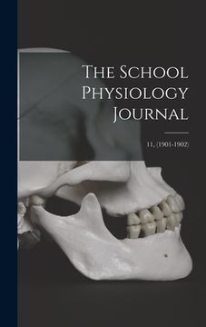 portada The School Physiology Journal; 11, (1901-1902) (en Inglés)