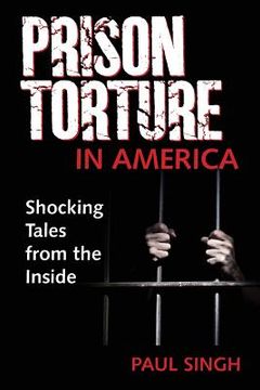 portada Prison Torture in America: Shocking Tales from the Inside (en Inglés)