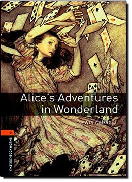portada Oxford Bookworms Library: Level 2: Alice's Adventures in Wonderland: 700 Headwords (Oxford Bookworms Elt) (en Inglés)