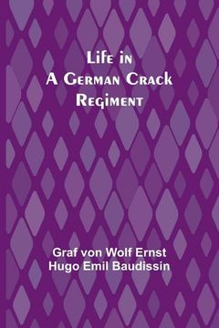 portada Life in a German Crack Regiment (in English)