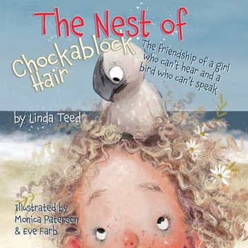 portada The Nest of Chockablock Hair: The friendship of a girl who can't hear and a bird who can't speak (en Inglés)