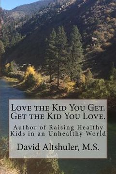 portada Love the Kid You Get. Get the Kid You Love (en Inglés)