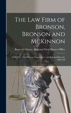 portada The Law Firm of Bronson, Bronson and McKinnon: 1942-1975: Oral History Transcripts / and Related Material, 1980-198
