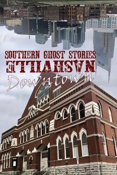 portada Southern Ghost Stories: Downtown Nashville (en Inglés)