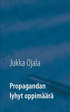 portada Propagandan lyhyt oppimäärä (en Finlandés)