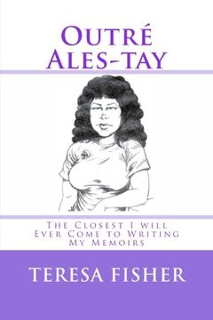 portada Outré Ales-tay: This is the Closest I will Ever Come to Writing My Memoirs