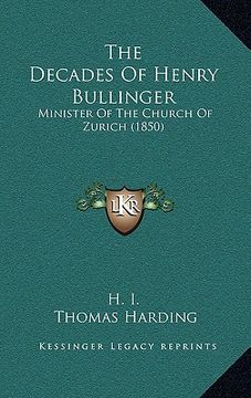 portada the decades of henry bullinger: minister of the church of zurich (1850) (in English)