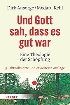 portada Und Gott Sah, Dass Es Gut War: Eine Theologie Der Schopfung (en Alemán)