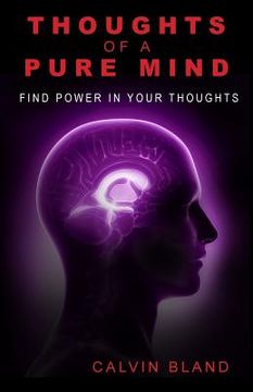 portada Thoughts of a pure mind: Find Power in Your Thoughts (en Inglés)