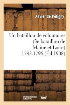 portada Un Bataillon de Volontaires (3e Bataillon de Maine-Et-Loire) 1792-1796 (in French)
