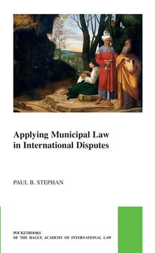 portada Applying Municipal Law in International Disputes (en Inglés)