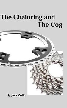 portada The Chainring and The Cog (en Inglés)
