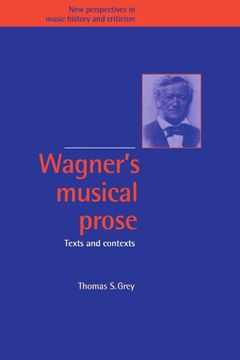 portada Wagner's Musical Prose: Texts and Contexts (New Perspectives in Music History and Criticism) 