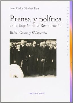 portada Prensa Y Política En La España De La Restauración. Rafael Gasset Y El Imparcial